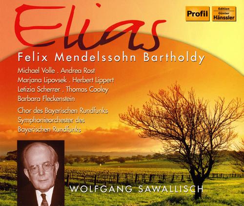 MENDELSSOHN, Felix: Elijah (Elias) (Volle, Rost, Lipovsek, Lippert, Scherrer, Cooley, Bavarian Radio专辑