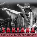 Santana Early FM Radio Broadcast专辑