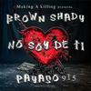 Brown Shady - No Soy De Ti