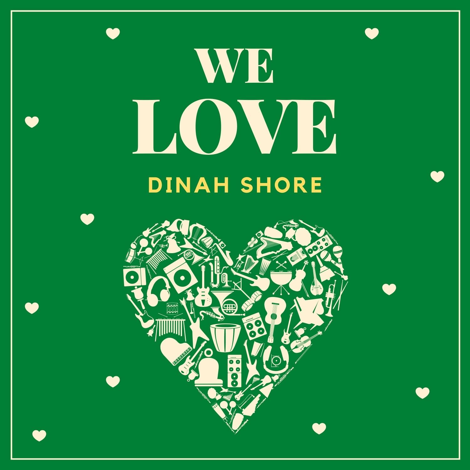 We Love Dinah Shore