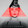 Take Me To Church (Shaun Frank Remix)