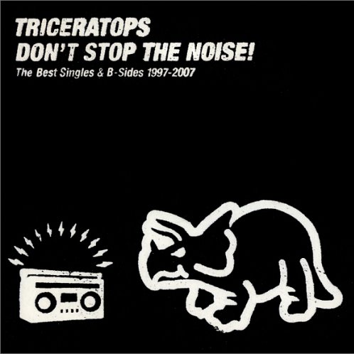 DON'T STOP THE NOISE! ～The Best Singles & B-Sides 1997-2007 ～