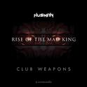 Rise Of The Mad King: Club Weapons专辑