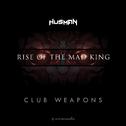 Rise Of The Mad King: Club Weapons专辑