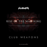 Rise Of The Mad King: Club Weapons专辑