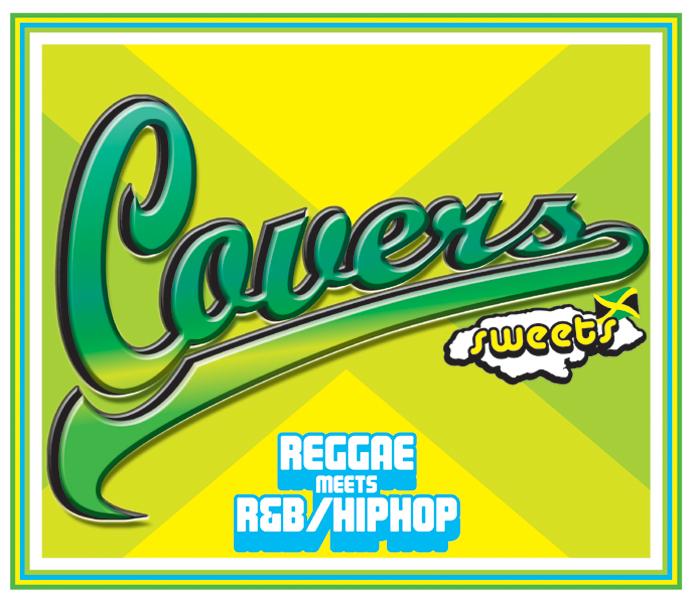 COVERS SWEETS-REGGAE MEETS R&B/HIP HOP