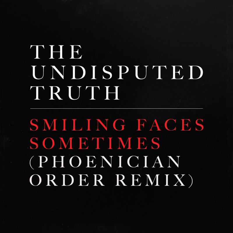 Smiling Faces Sometimes (Phoenician Order Remix)