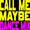 Call Me Maybe (Extended Ridiculous Dance Mix)