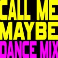 Call Me Maybe (Extended Ridiculous Dance Mix) - Single