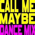 Call Me Maybe (Extended Ridiculous Dance Mix) - Single专辑