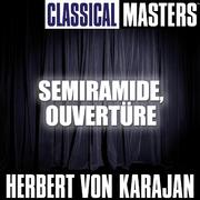 Classical Masters: Semiramide, Ouvertüre
