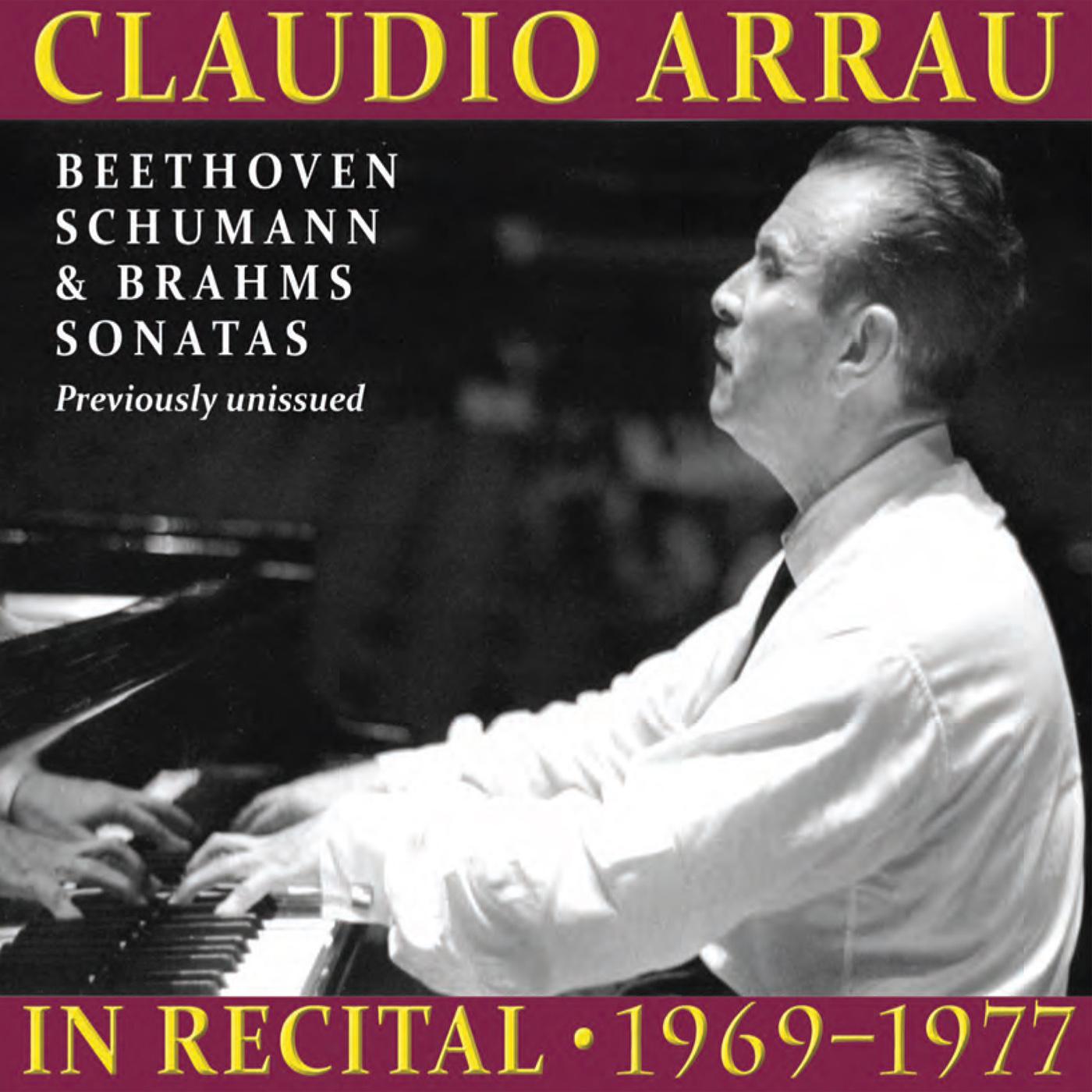 Piano Recital: Arrau, Claudio - BEETHOVEN, L. van / SCHUMANN, R. / BRAHMS, J. (In Recital) (1969-197专辑