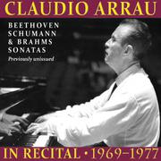 Piano Recital: Arrau, Claudio - BEETHOVEN, L. van / SCHUMANN, R. / BRAHMS, J. (In Recital) (1969-197