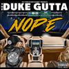 THE DUKE GUTTA - Nope