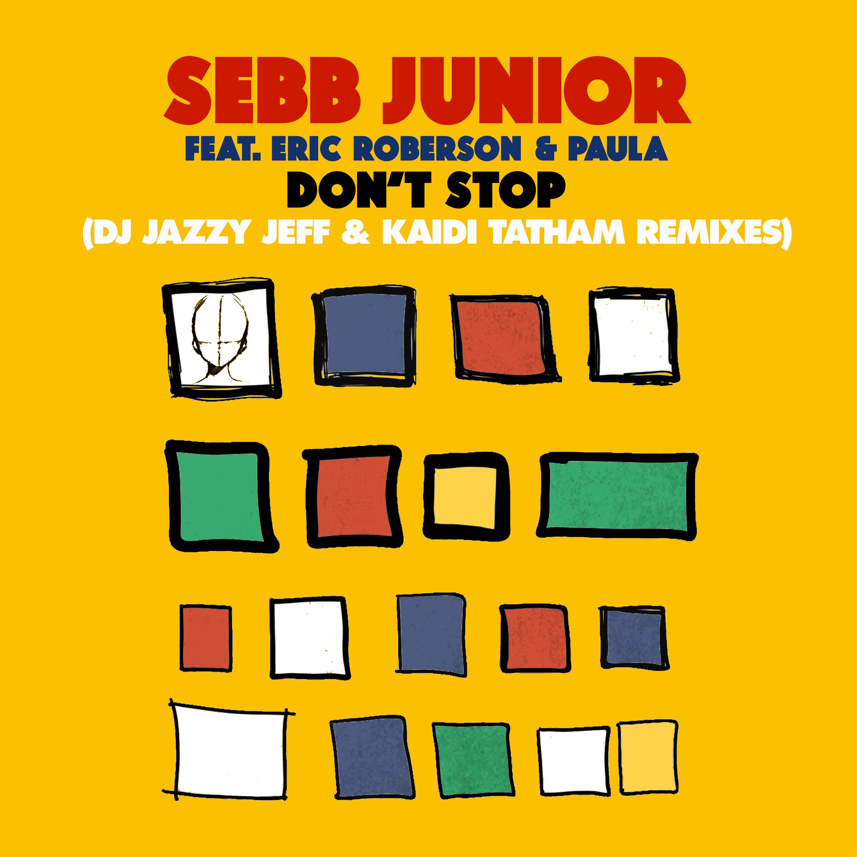 Sebb Junior - Don't Stop (DJ Jazzy Jeff & Kaidi Tatham Remix)