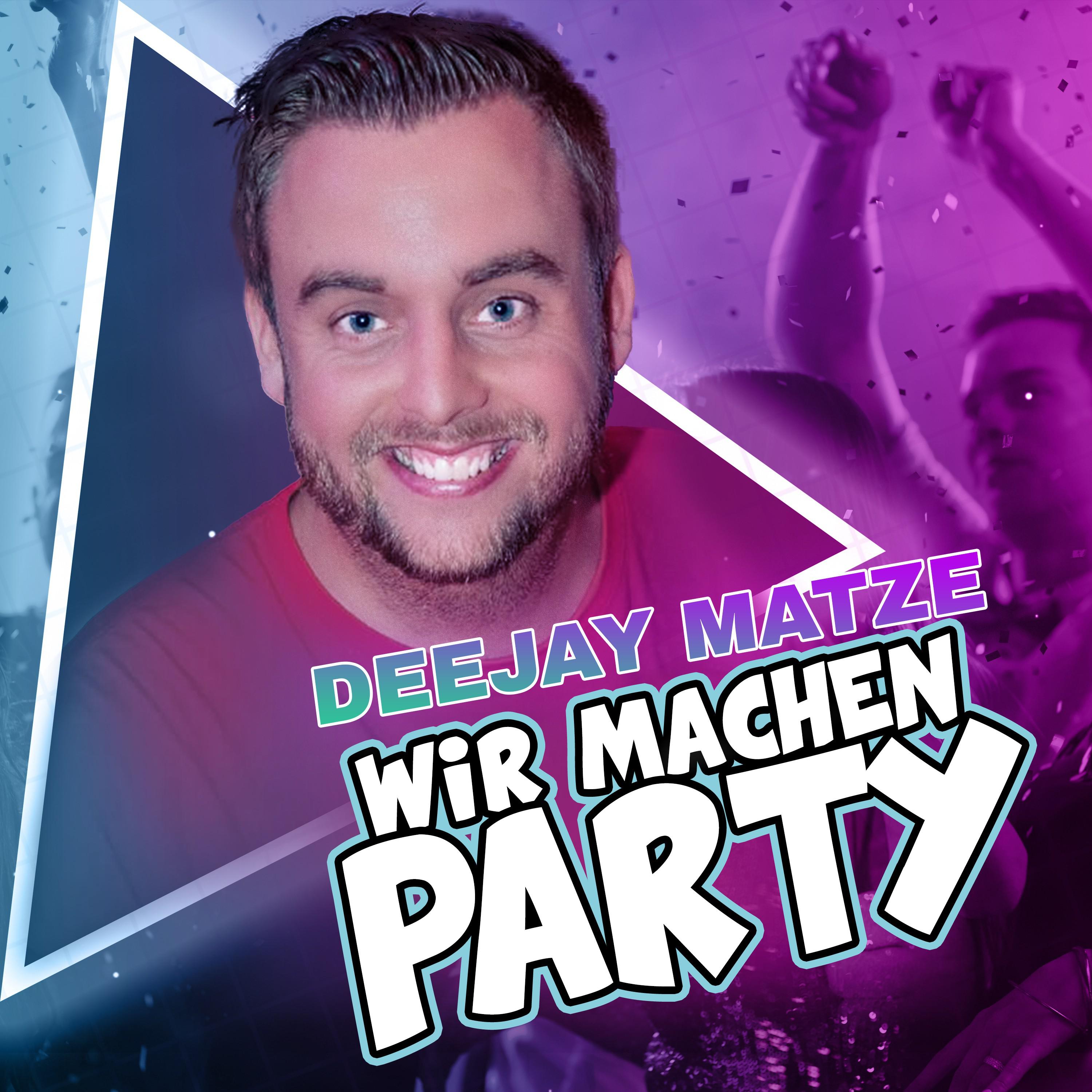 Deejay Matze - Wir machen Party