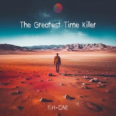 The Greatest Time Killer