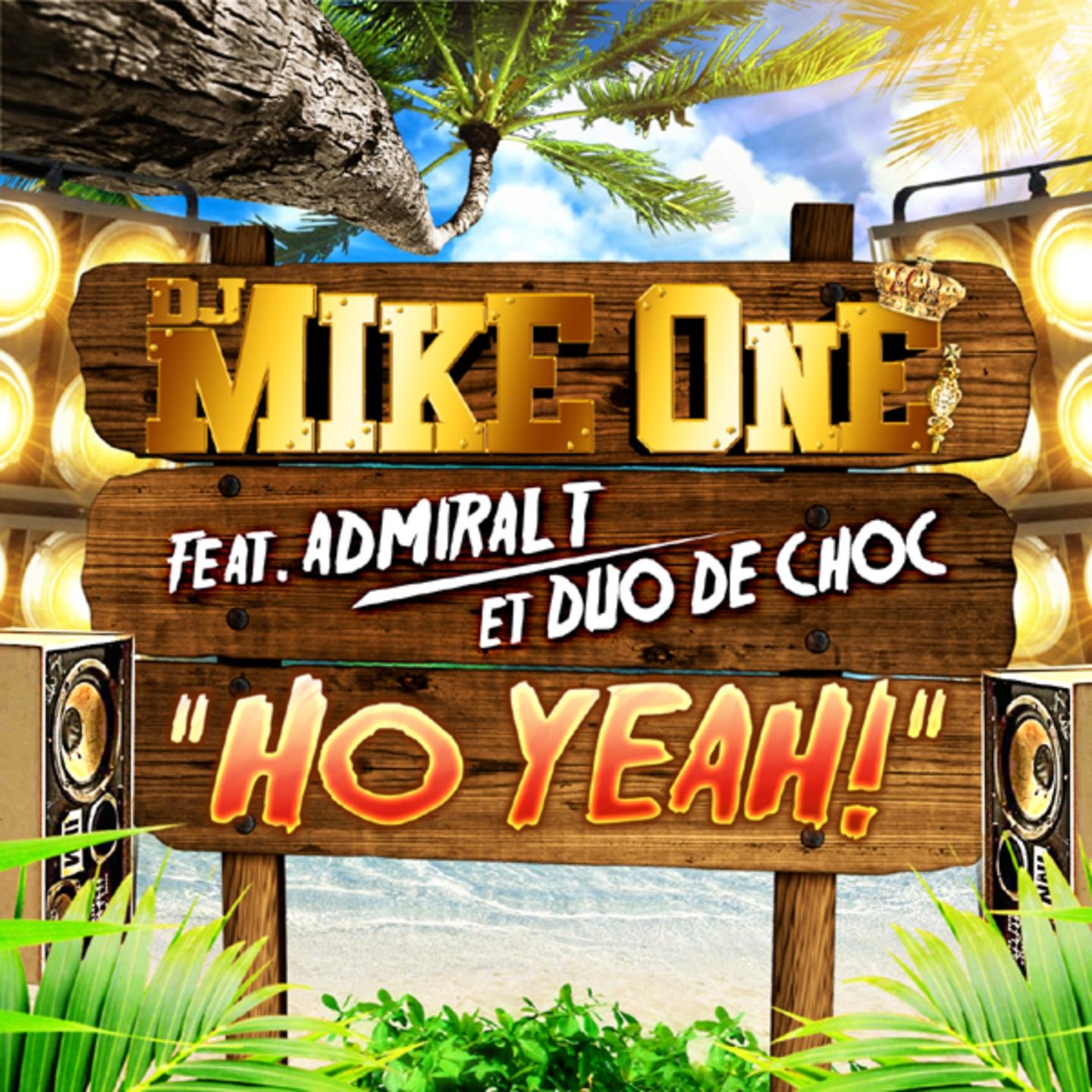 Ho Yeah ! feat Admiral T et Duo De Choc
