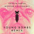 Weekend Millionaires (Young Bombs Remix)