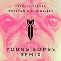 Weekend Millionaires (Young Bombs Remix)