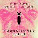Weekend Millionaires (Young Bombs Remix)专辑