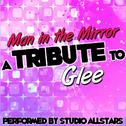 Man in the Mirror (A Tribute to Glee) - Single专辑
