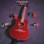 Two Shots (Acoustic)专辑