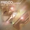 Frisco - Out Of Love (Soneec Black Hole Dub)