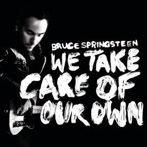 Bruce Springsteen - We Take Care Of Our Own （升5半音）