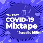 The Post COVID-19 Mixtape - Acoustic Edition专辑