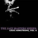 The Jazz Masters Series: Louis Armstrong, Vol. 6专辑