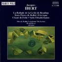 IBERT: La Ballade de la Geole / Trois Pieces de Ballet / Suite Elisabethaine专辑