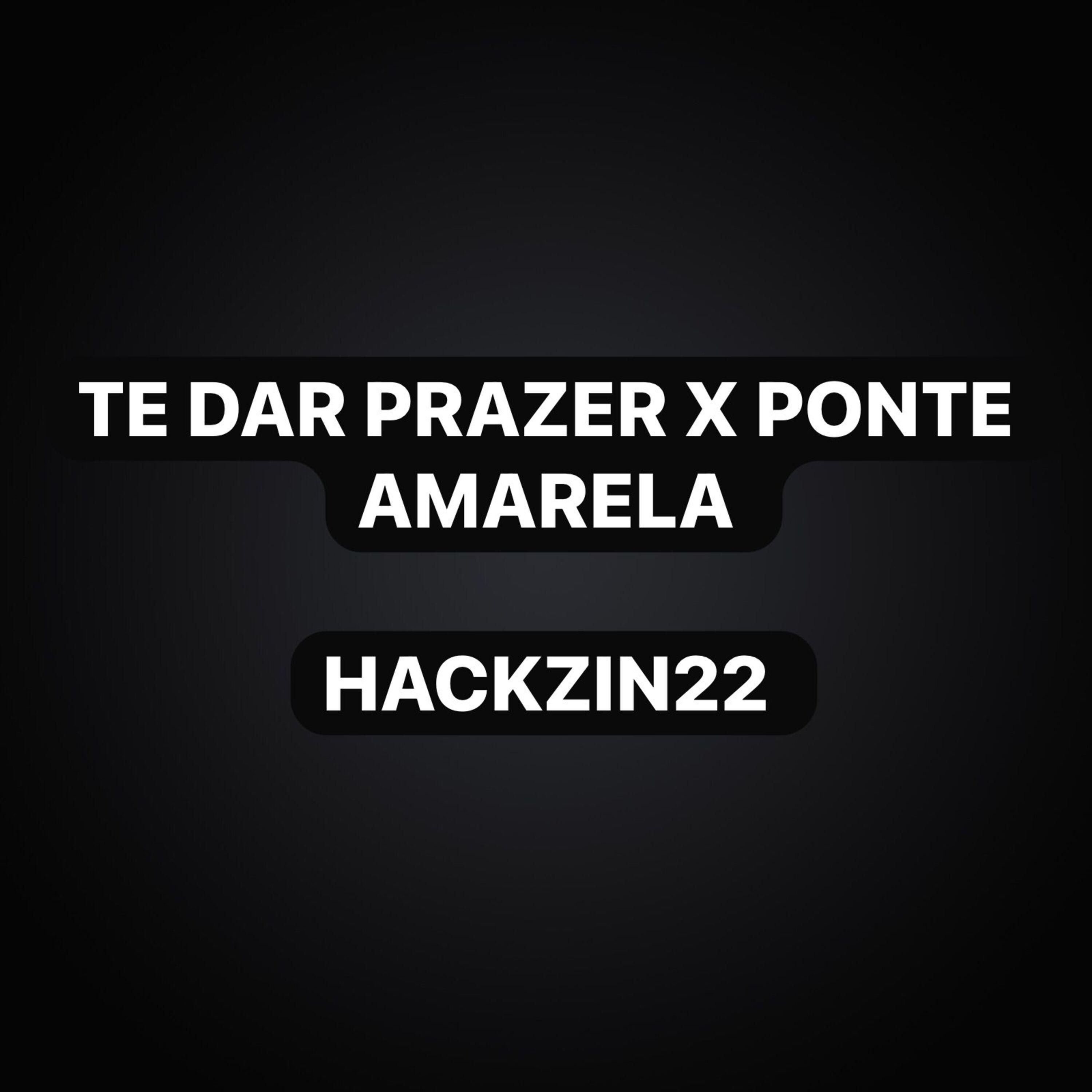 Te Dar Prazer X Ponte Amarela