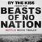 By the Kiss (From The "Beasts of No Nation" Netflix Movie Trailer)专辑