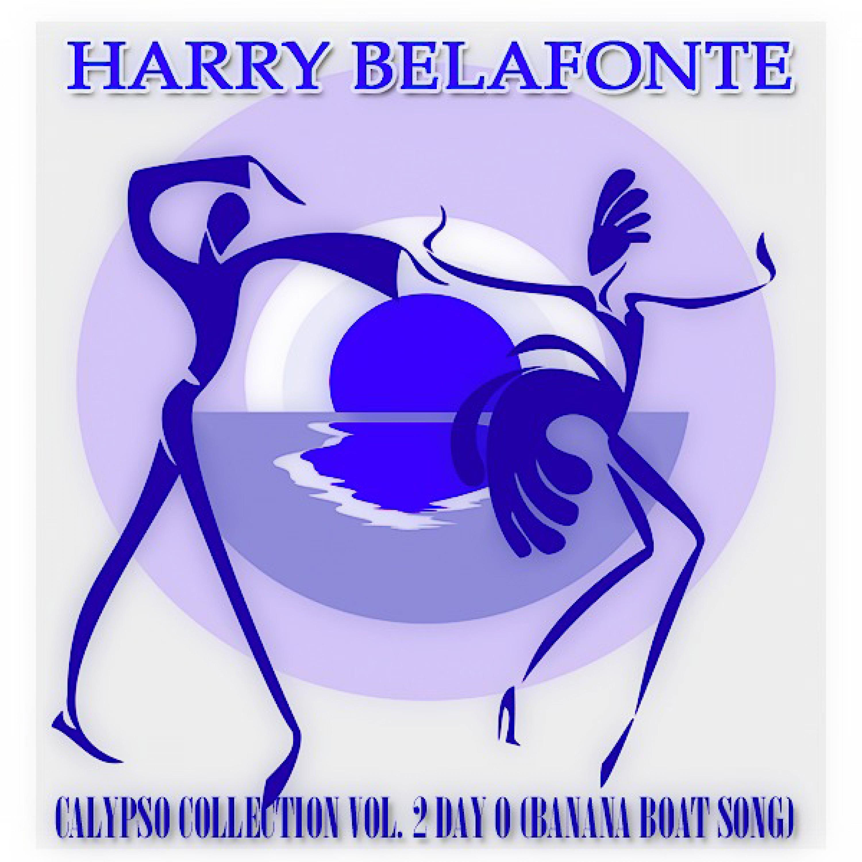Calypso Collection Vol. 2 Day O (Banana Boat Song)