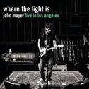 Where The Light Is: John Mayer Live In Los Angeles专辑