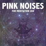 17 Pink Noises for Meditation Zen专辑