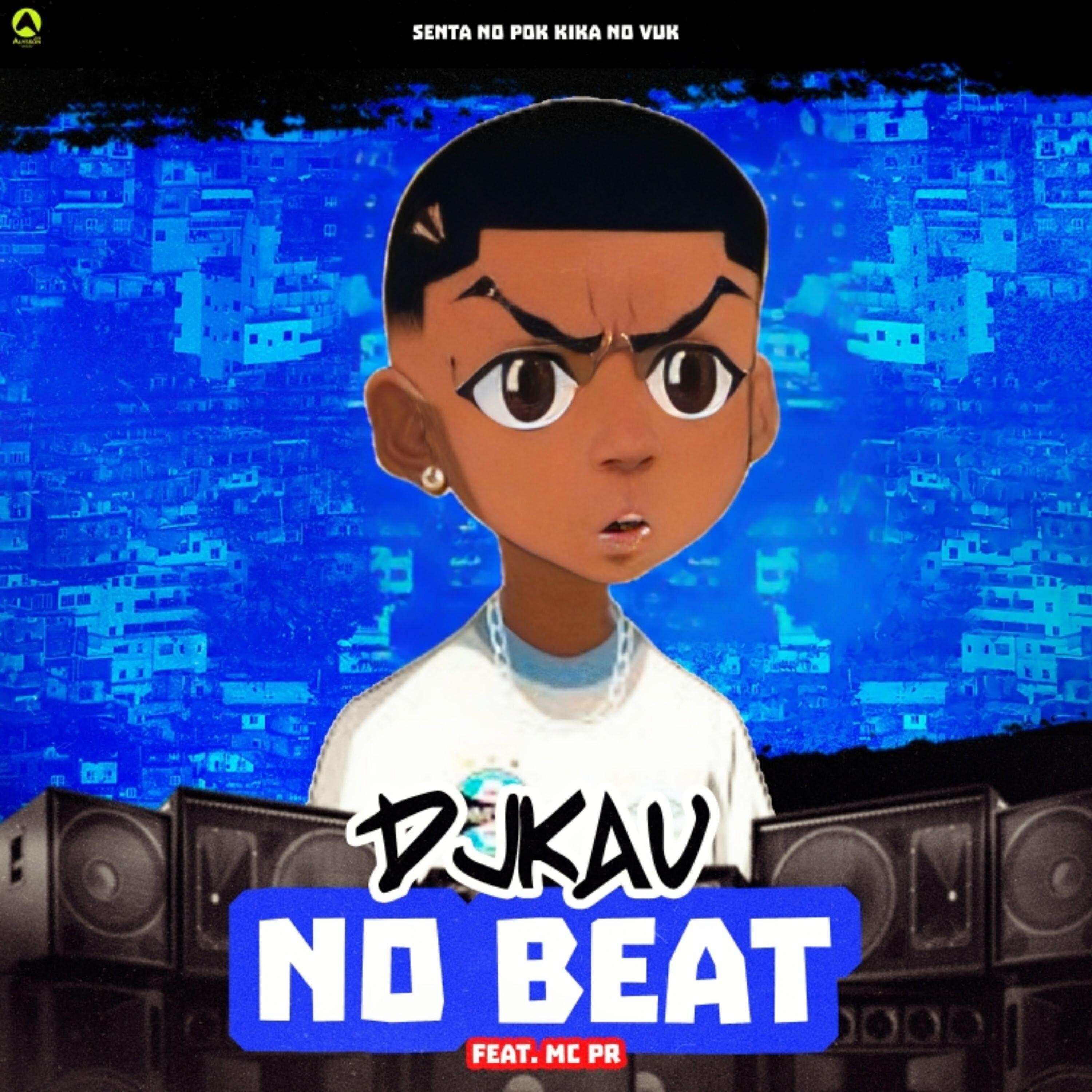 DJKAU NO BEAT - Senta no Pok Kika no Vuk (feat. MC PR)