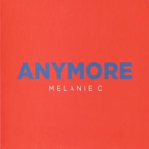 Melanie C - Anymore （升1半音）