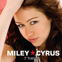 7 Things - Miley Cyrus