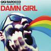 Gigi Barocco - Damn Girl (Original Radio Edit)