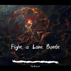 Fight a Lone Battle