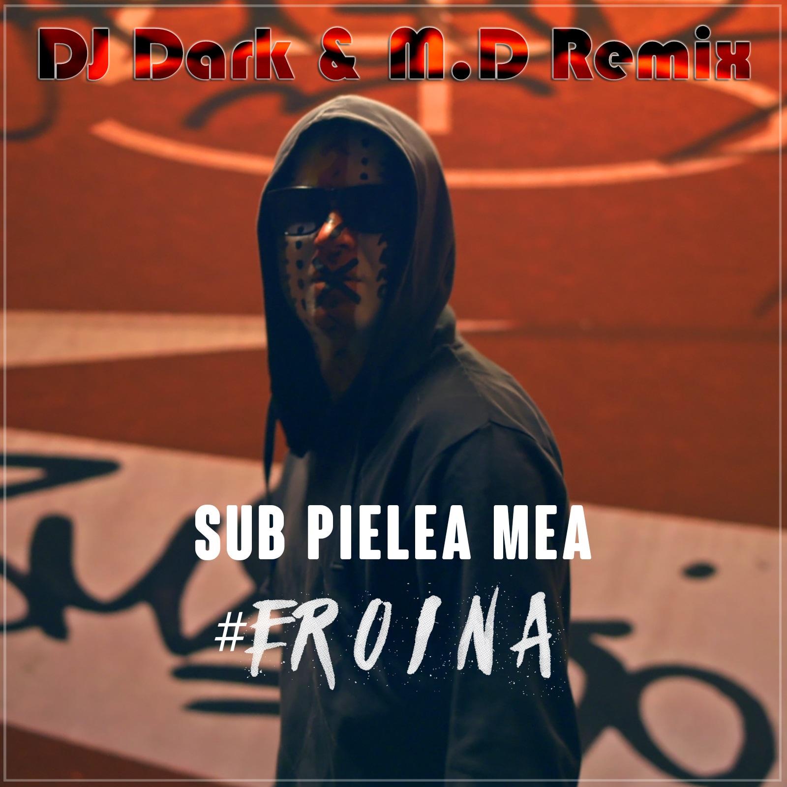 Sub Pielea Mea | #Eroina