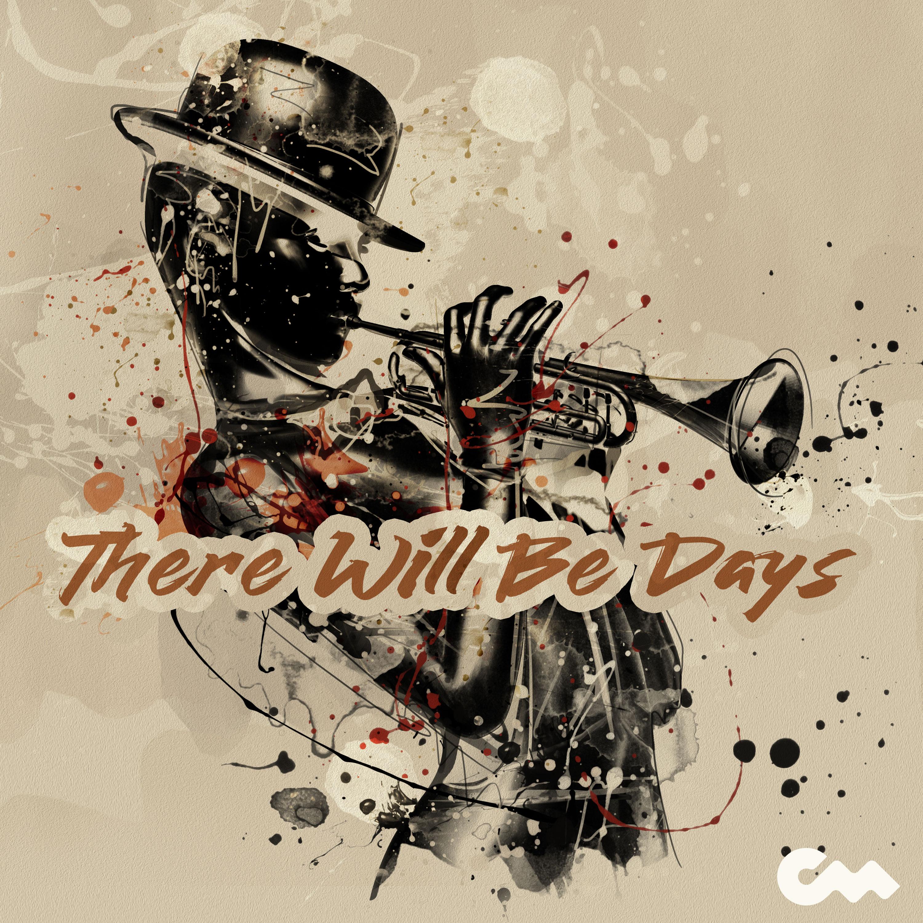 There Will Be Days