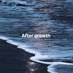 After growth