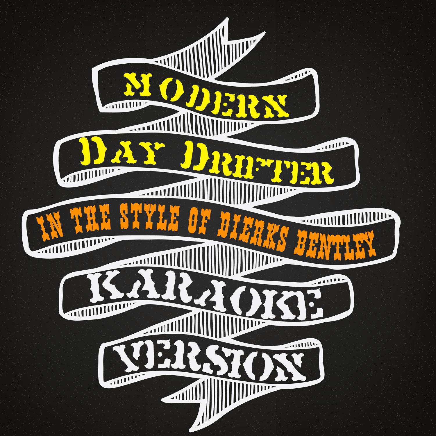 Modern Day Drifter (In the Style of Dierks Bentley) [Karaoke Version] - Single专辑