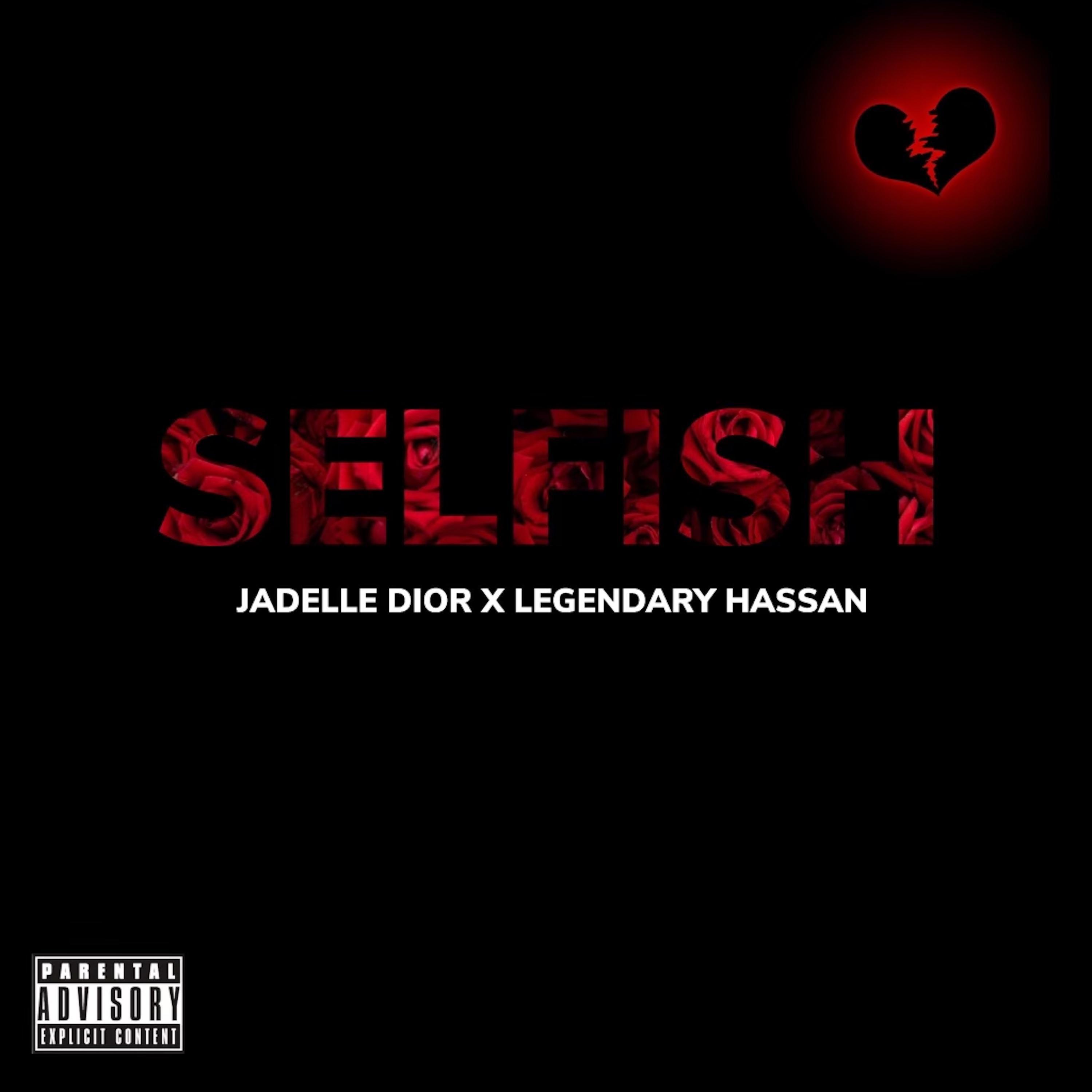 Jadelle Dior - Selfish (feat. Legendary Hassan)