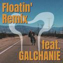 Floatin' Remix feat. GALCHANIE专辑