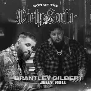 Brantley Gilbert & Jelly Roll - Son of the Dirty South (Karaoke Version) 带和声伴奏 （升3半音）