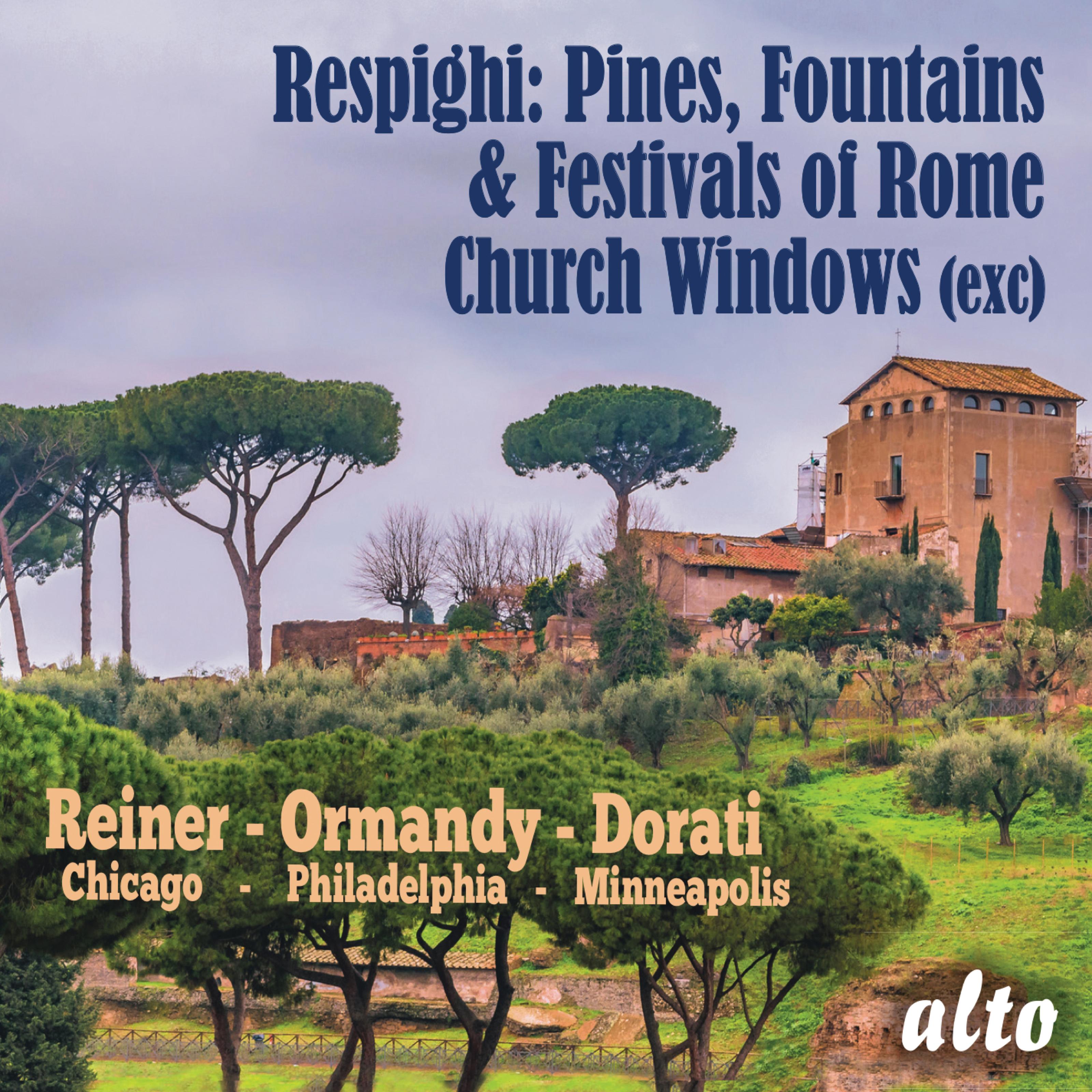 Respight: Pines, Fountains & Festivals of Rome